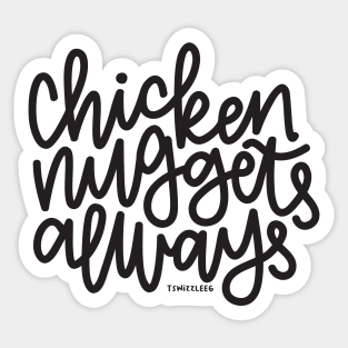 Chicken Nuggets Always - Dark Gray Sticker